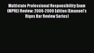 [Read book] Multistate Professional Responsibility Exam (MPRE) Review: 2008-2009 Edition (Emanuel's