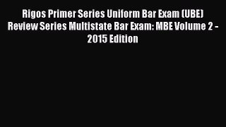 [Read book] Rigos Primer Series Uniform Bar Exam (UBE) Review Series Multistate Bar Exam MBE