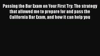 [Read book] Passing the Bar Exam on Your First Try: The strategy that allowed me to prepare