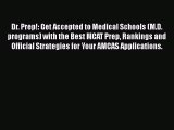 [Read book] Dr. Prep!: Get Accepted to Medical Schools (M.D. programs) with the Best MCAT Prep