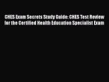 [Read book] CHES Exam Secrets Study Guide: CHES Test Review for the Certified Health Education
