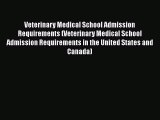 [Read book] Veterinary Medical School Admission Requirements (Veterinary Medical School Admission