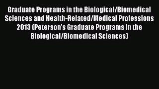 [Read book] Graduate Programs in the Biological/Biomedical Sciences and Health-Related/Medical