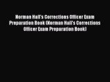 [Read book] Norman Hall's Corrections Officer Exam Preparation Book (Norman Hall's Corrections