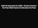 [Read book] TExES 101 Generalist EC-4 (REA) - The Best Teachers' Test Prep (TExES Teacher Certification