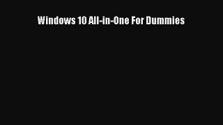 Read Windows 10 All-in-One For Dummies Ebook Free