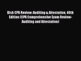 [Read book] Bisk CPA Review: Auditing & Attestation 40th Edition (CPA Comprehensive Exam Review-