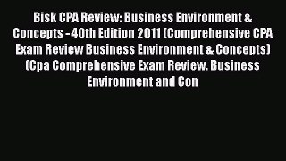 [Read book] Bisk CPA Review: Business Environment & Concepts - 40th Edition 2011 (Comprehensive