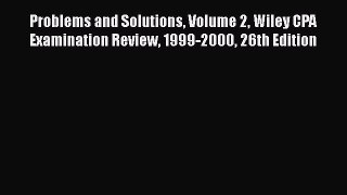 [Read book] Problems and Solutions Volume 2 Wiley CPA Examination Review 1999-2000 26th Edition