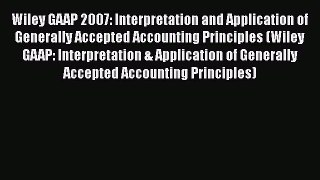 [Read book] Wiley GAAP 2007: Interpretation and Application of Generally Accepted Accounting