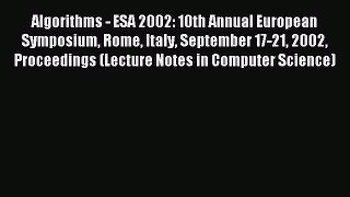 Read Algorithms - ESA 2002: 10th Annual European Symposium Rome Italy September 17-21 2002