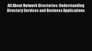 [PDF] All About Network Directories: Understanding Directory Services and Business Applications