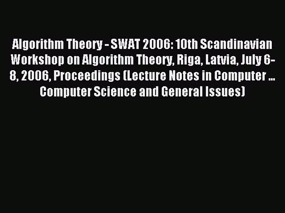 Read Algorithm Theory - SWAT 2006: 10th Scandinavian Workshop on Algorithm Theory Riga Latvia