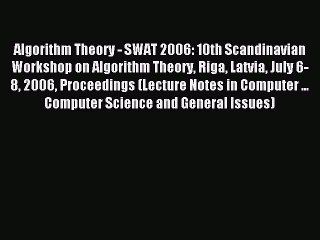 Read Algorithm Theory - SWAT 2006: 10th Scandinavian Workshop on Algorithm Theory Riga Latvia