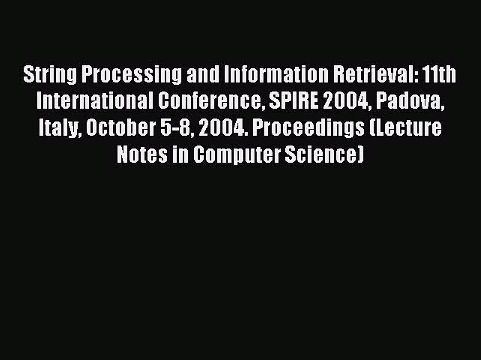 Read String Processing and Information Retrieval: 11th International Conference SPIRE 2004