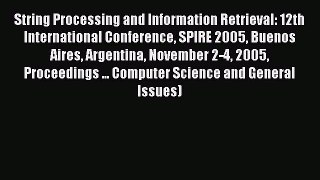Read String Processing and Information Retrieval: 12th International Conference SPIRE 2005