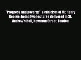 [PDF] Progress and poverty a criticism of Mr. Henry George: being two lectures delivered in