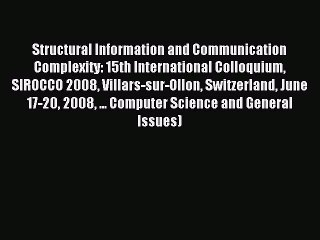 Read Structural Information and Communication Complexity: 15th International Colloquium SIROCCO