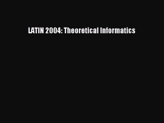 Read LATIN 2004: Theoretical Informatics Ebook Free