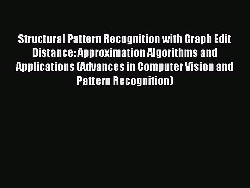 Read Structural Pattern Recognition with Graph Edit Distance: Approximation Algorithms and