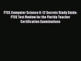 [Read book] FTCE Computer Science K-12 Secrets Study Guide: FTCE Test Review for the Florida