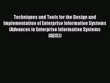 Read Techniques and Tools for the Design and Implementation of Enterprise Information Systems