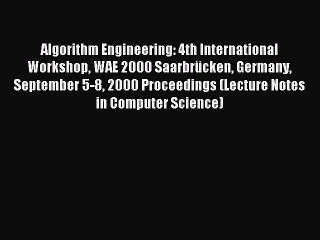 Read Algorithm Engineering: 4th International Workshop WAE 2000 Saarbrücken Germany September