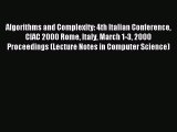 Read Algorithms and Complexity: 4th Italian Conference CIAC 2000 Rome Italy March 1-3 2000