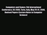 Read Computers and Games: 5th International Conference CG 2006 Turin Italy May 29-31 2006 Revised