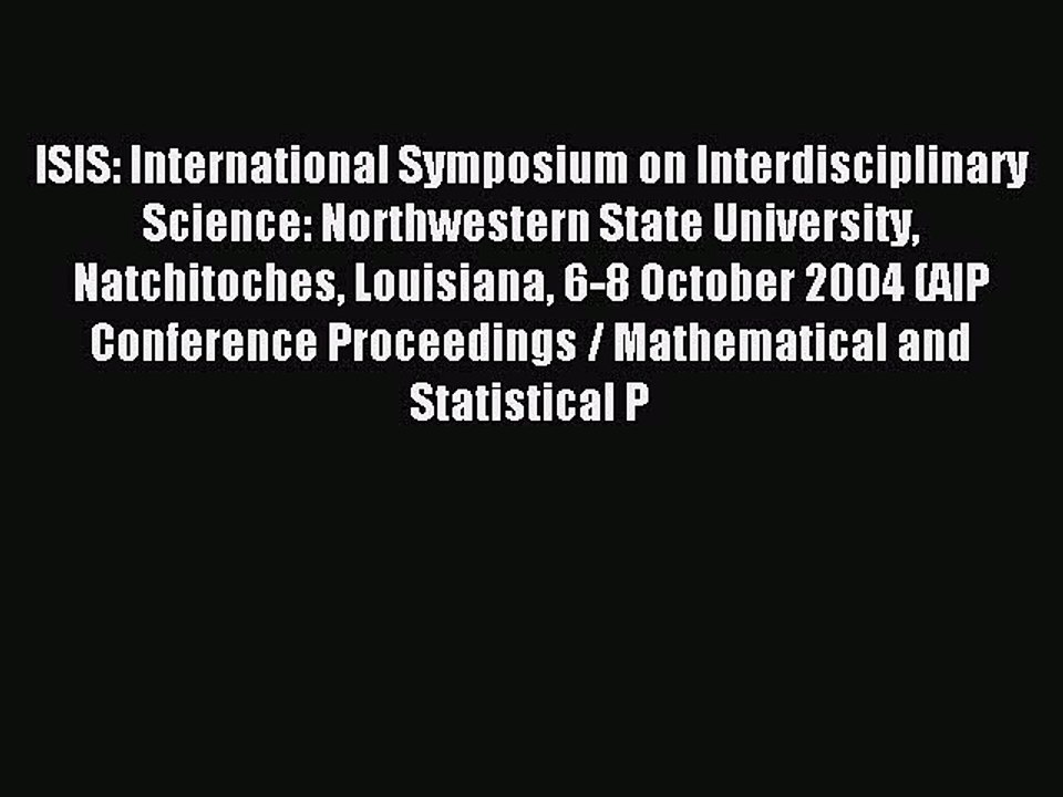 Read ISIS: International Symposium on Interdisciplinary Science: Northwestern State University