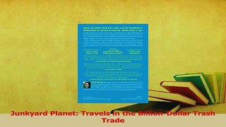 Read  Junkyard Planet Travels in the BillionDollar Trash Trade Ebook Free