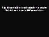 Download Algorithmen und Datenstrukturen: Pascal-Version (XLeitfäden der Informatik) (German