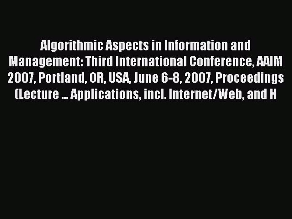 Read Algorithmic Aspects in Information and Management: Third International Conference AAIM