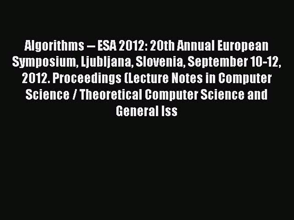 Read Algorithms -- ESA 2012: 20th Annual European Symposium Ljubljana Slovenia September 10-12