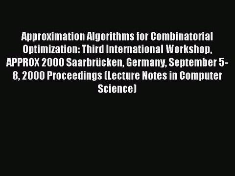 Read Approximation Algorithms for Combinatorial Optimization: Third International Workshop