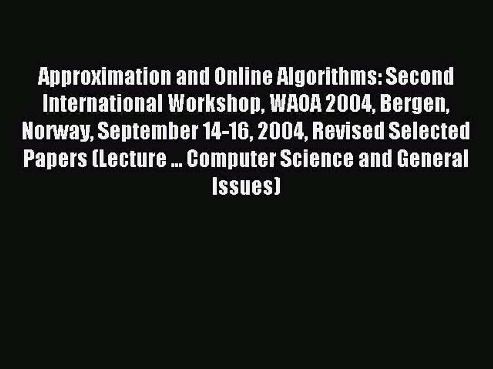 Download Approximation and Online Algorithms: Second International Workshop WAOA 2004 Bergen