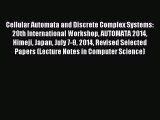 Read Cellular Automata and Discrete Complex Systems: 20th International Workshop AUTOMATA 2014
