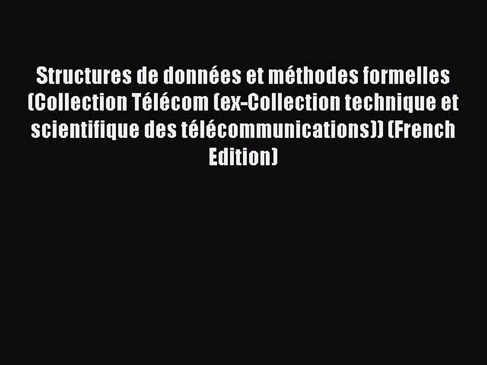 Read Structures de données et méthodes formelles (Collection Télécom (ex-Collection technique