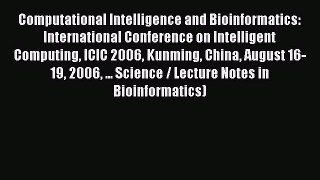 Read Computational Intelligence and Bioinformatics: International Conference on Intelligent