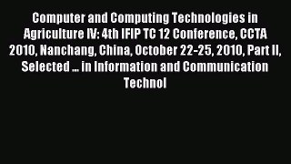 Read Computer and Computing Technologies in Agriculture IV: 4th IFIP TC 12 Conference CCTA