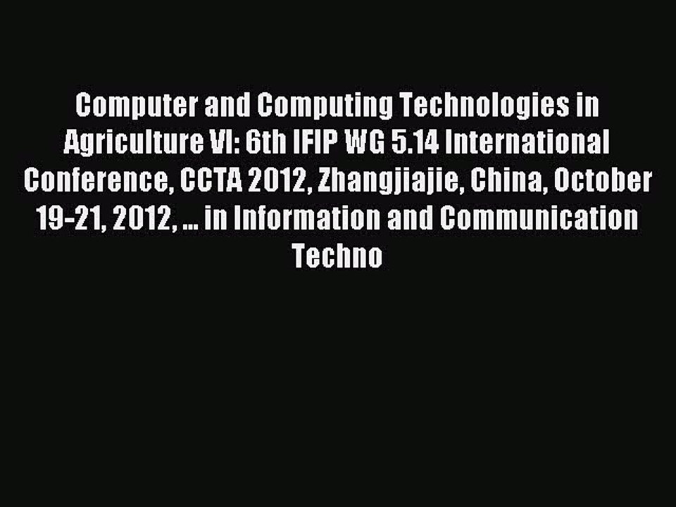 Read Computer and Computing Technologies in Agriculture VI: 6th IFIP WG 5.14 International