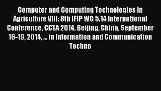 Read Computer and Computing Technologies in Agriculture VIII: 8th IFIP WG 5.14 International