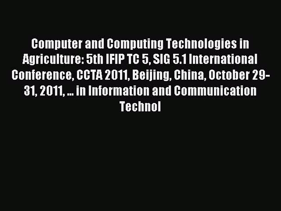Read Computer and Computing Technologies in Agriculture: 5th IFIP TC 5 SIG 5.1 International