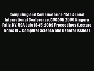 Read Computing and Combinatorics: 15th Annual International Conference COCOON 2009 Niagara