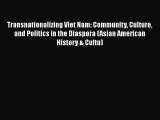 [PDF] Transnationalizing Viet Nam: Community Culture and Politics in the Diaspora (Asian American