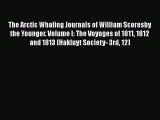 PDF The Arctic Whaling Journals of William Scoresby the Younger. Volume I: The Voyages of 1811