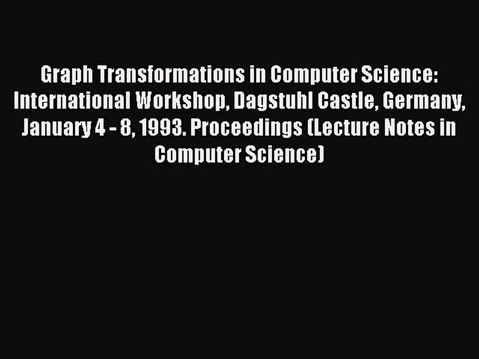 Read Graph Transformations in Computer Science: International Workshop Dagstuhl Castle Germany