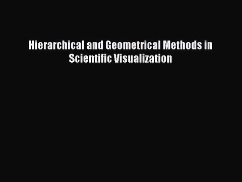 Read Hierarchical and Geometrical Methods in Scientific Visualization Ebook Free