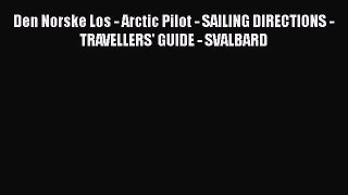 Download Den Norske Los - Arctic Pilot - SAILING DIRECTIONS - TRAVELLERS' GUIDE - SVALBARD