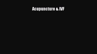 Download Acupuncture & IVF Ebook Free